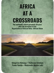 Africa at a Crossroads - The Continent’s Future Prospects 50 years after the Formation of the Organisation of African Unity/ African Union