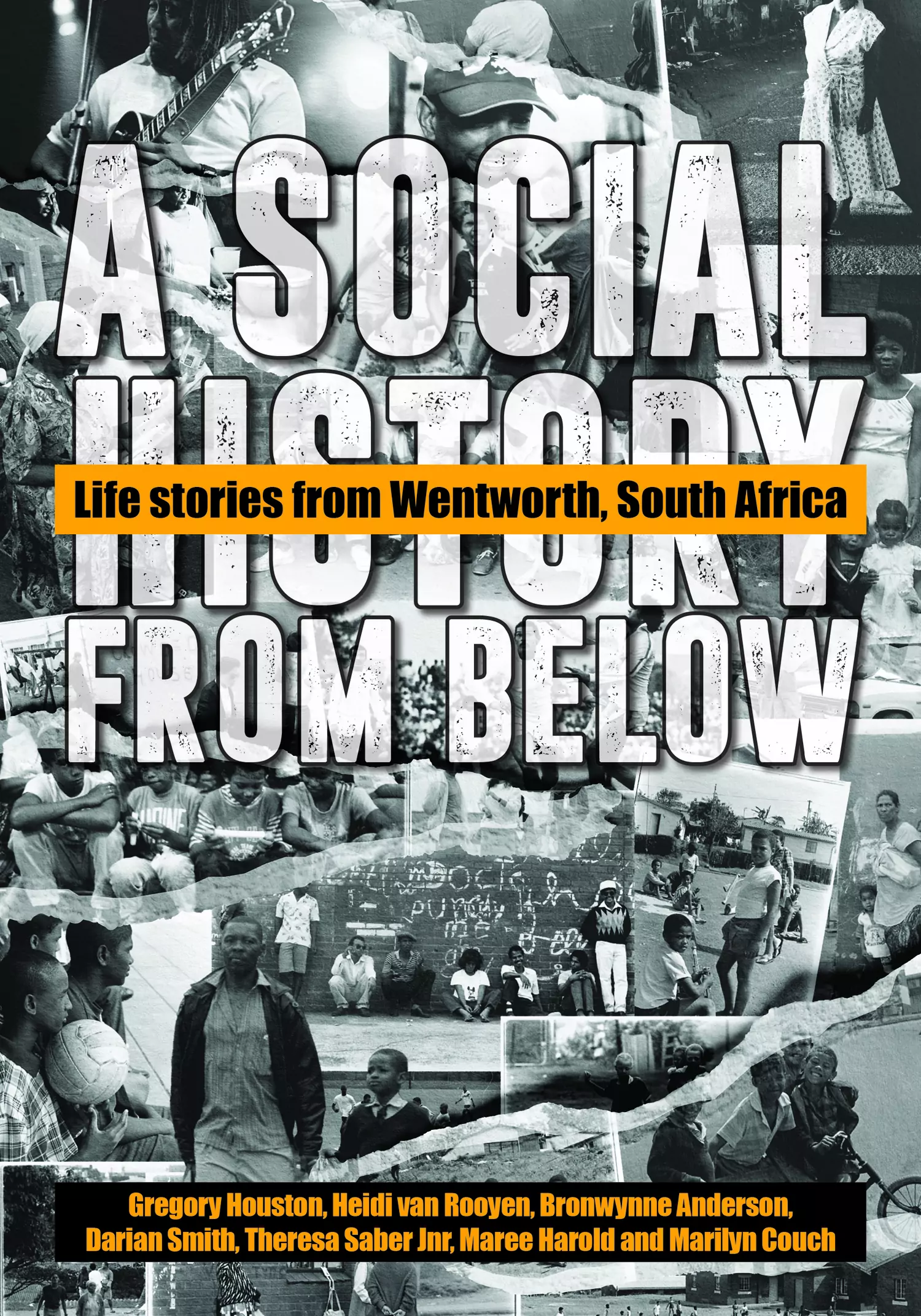A Social History from Below Life stories from Wentworth, South Africa