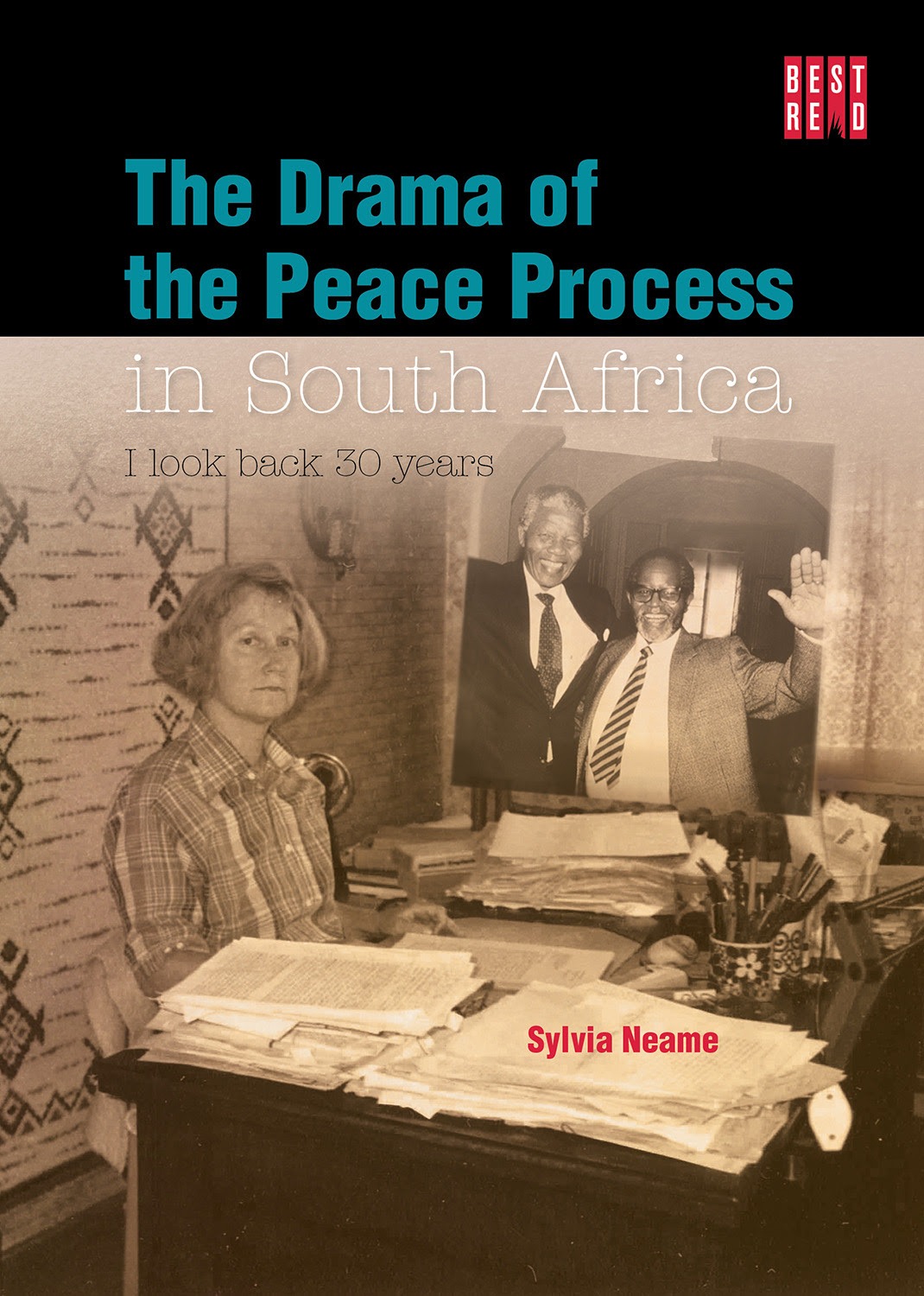 The Drama of the Peace Process in South Africa I look back 30 Years